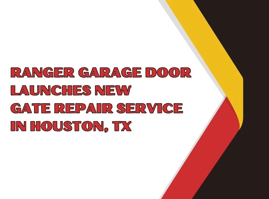 ranger garage door launches new gate repair services in houston tx